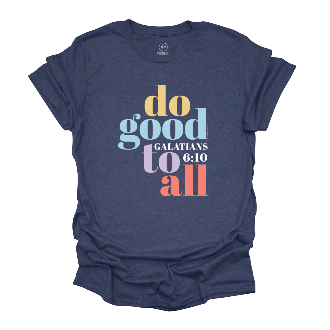 Do Good To All Tee