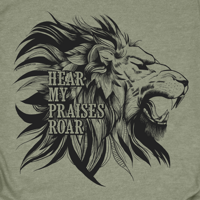 Hear My Praises Roar Tee