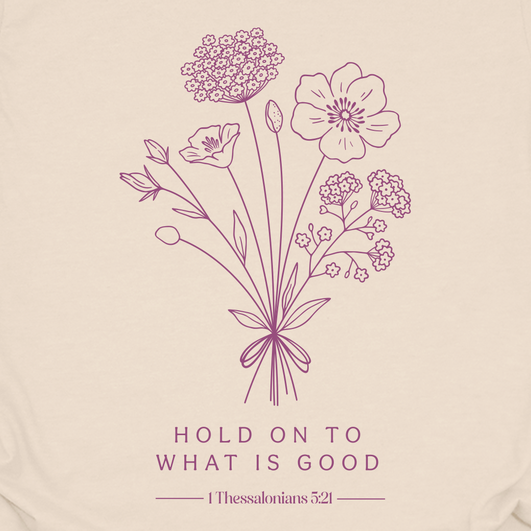 Hold On To What Is Good Tee