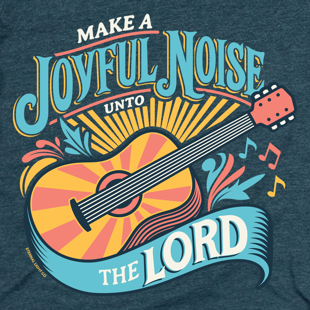 Make A Joyful Noise Tee