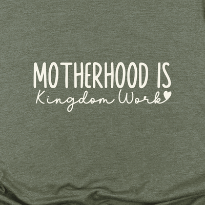 Motherhood Is Kingdom Work Tee