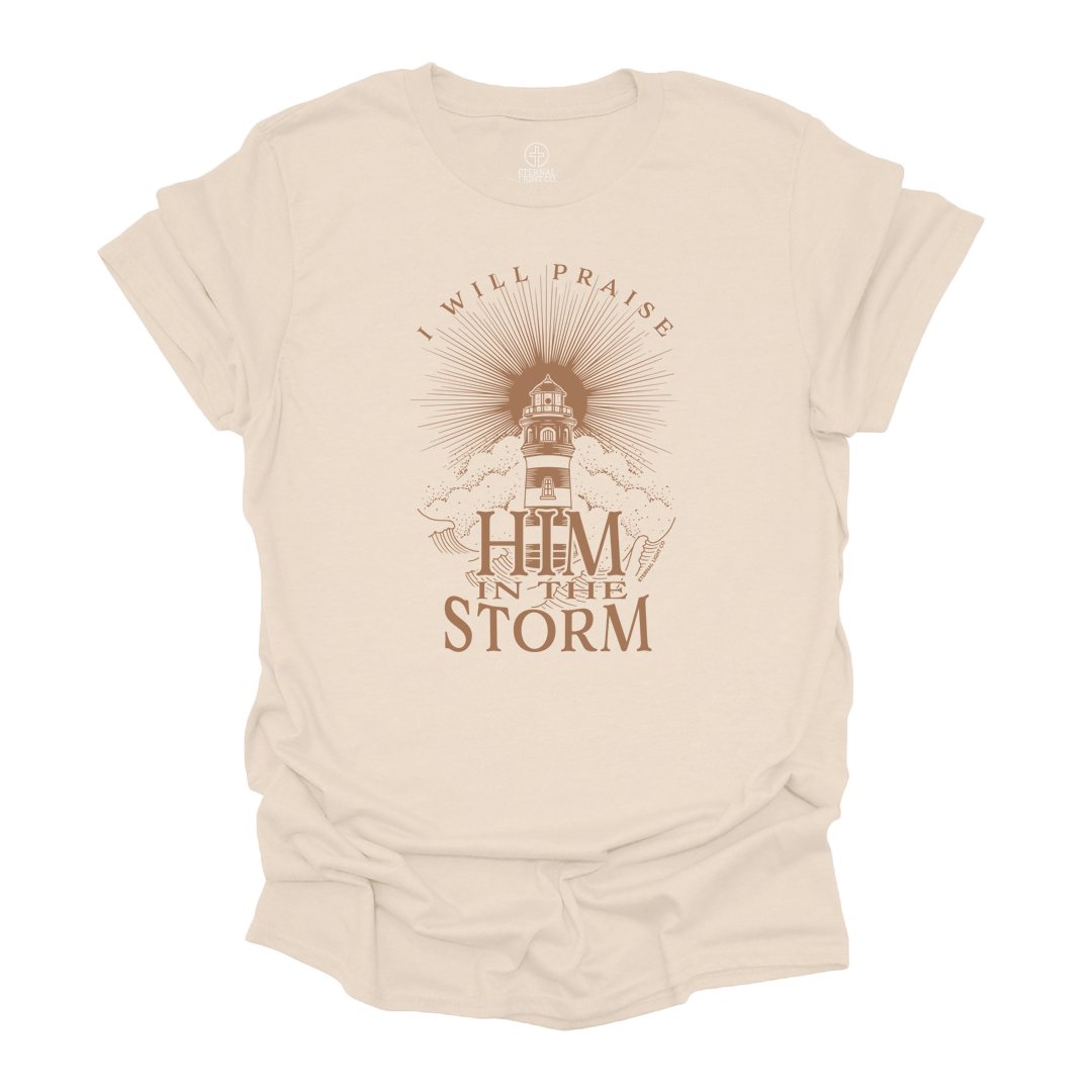 Praise Him In The Storm Tee