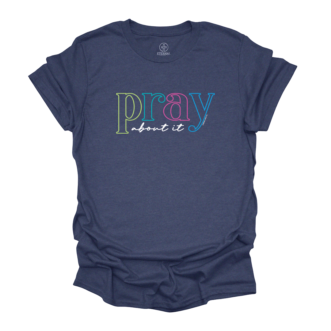 Pray About It Tee