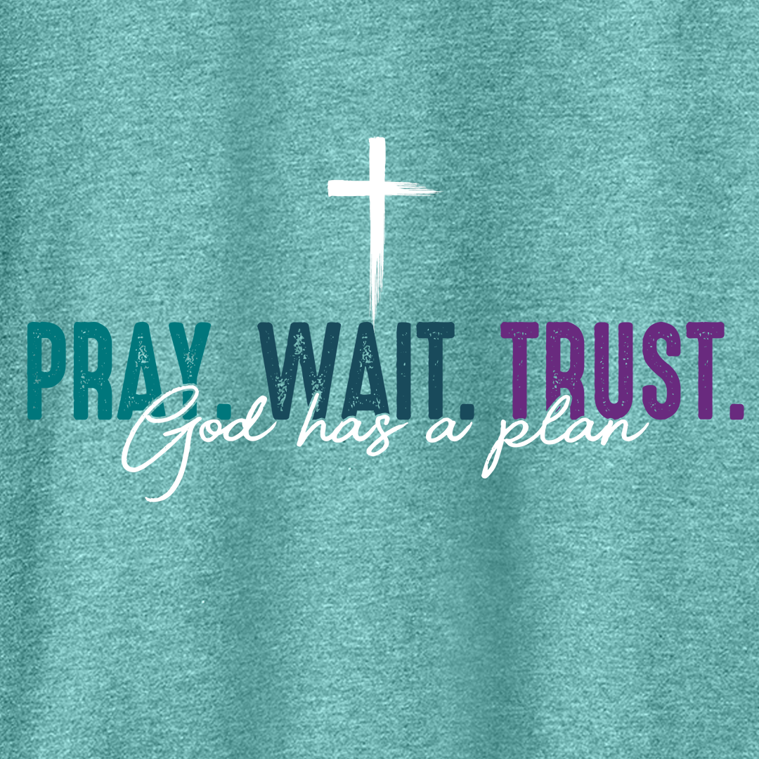 Pray Wait Trust Tee