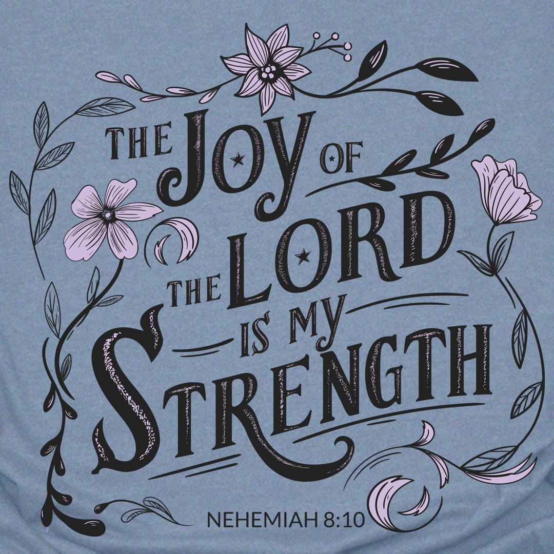 The Joy of the Lord Tee