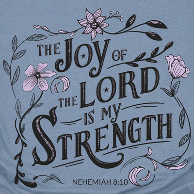 The Joy of the Lord Tee