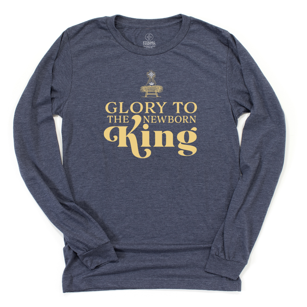 Glory To The Newborn King Long Sleeve