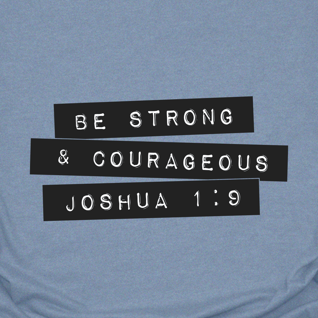 Joshua 1:9 Tee