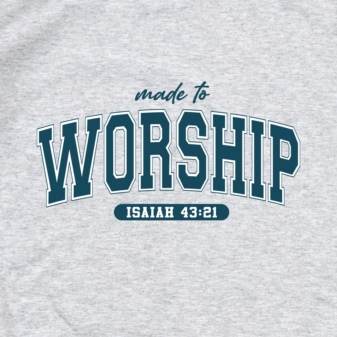 Made To Worship Sweatshirt