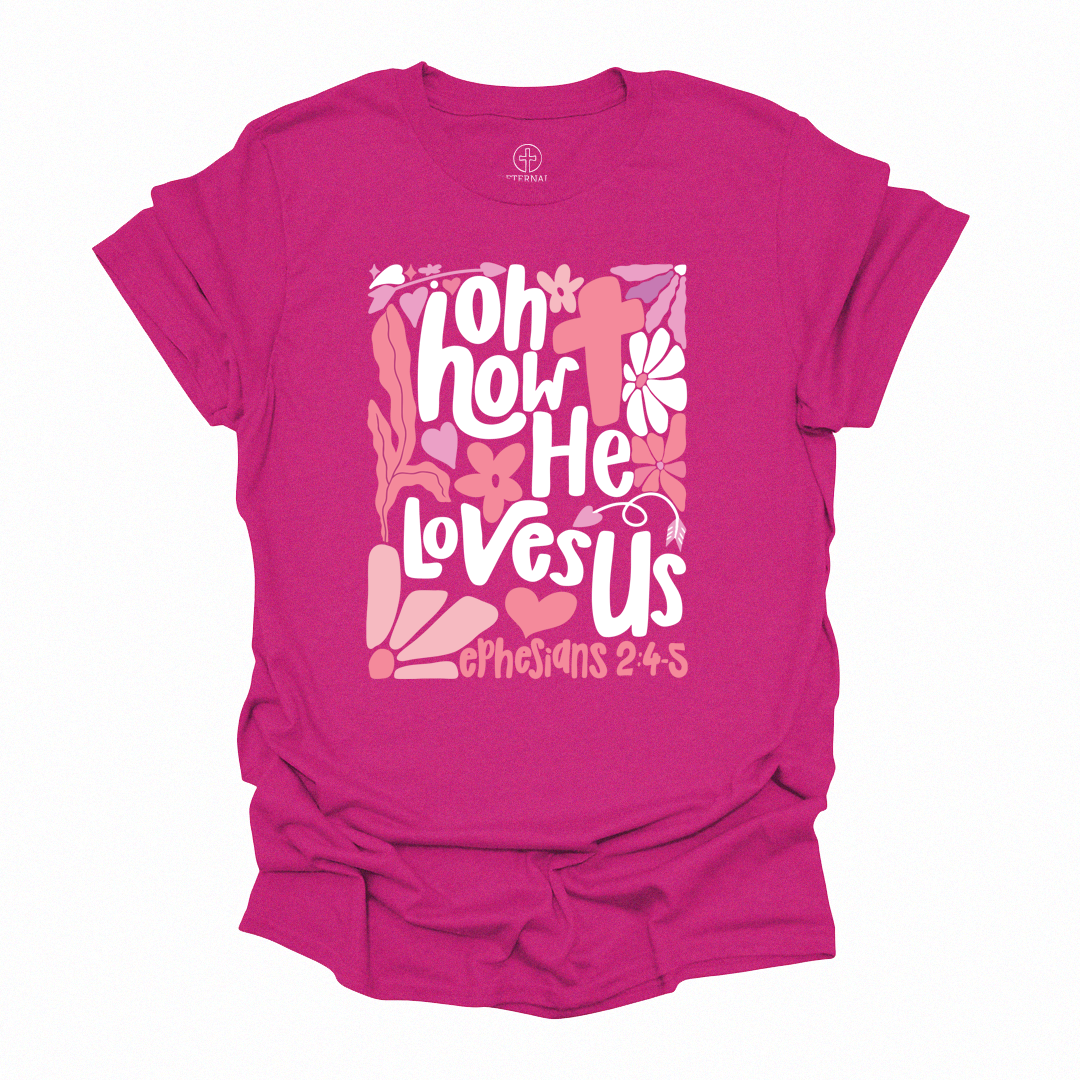 Oh How He Loves Us Tee